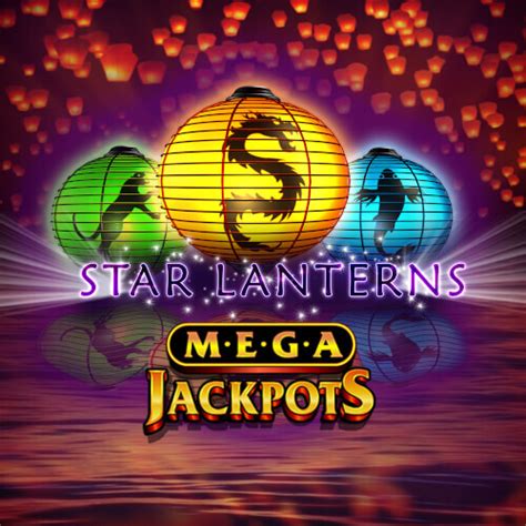 star lanterns mega jackpots spielen casinos - star lanterns casino